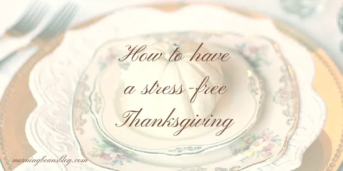 How to have a stress-free Thanksgiving